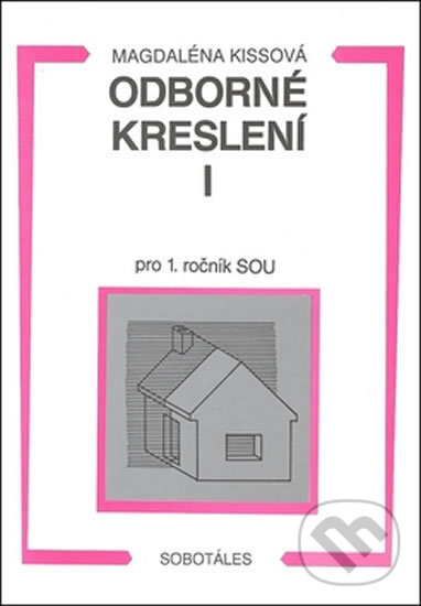 Kniha: Odborné kreslení I (Magdalána Kissová). Europa Sobotáles Kniha: Odborné kreslení I (Magdalána Kissová). Europa Sobotáles