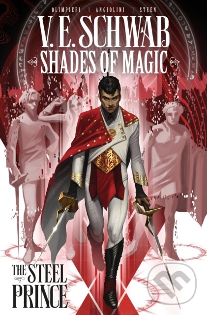 Kniha: Shades of Magic Vol. 1: The Steel Prince (Victoria Schwab). Titan Books, 2019 Kniha: Shades of Magic Vol. 1: The Steel Prince (Victoria Schwab). Titan Books, 2019
