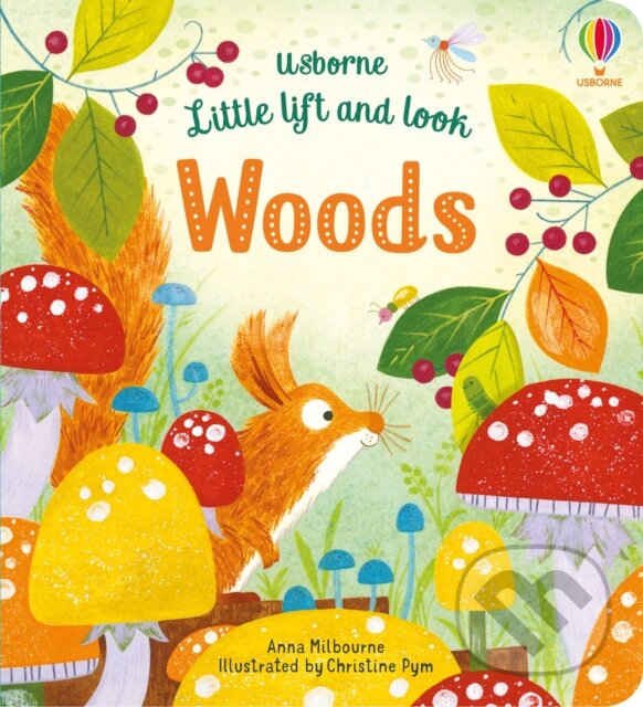 Kniha: Little lift and look Woods (Anna Milbourne). Usborne, 2019 Kniha: Little lift and look Woods (Anna Milbourne). Usborne, 2019