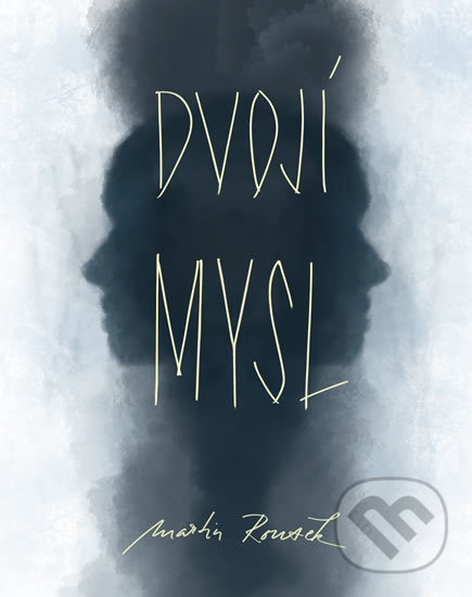 Kniha: Dvojí mysl (Martin Rousek). MaHa, 2019 Kniha: Dvojí mysl (Martin Rousek). MaHa, 2019