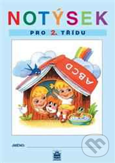 Notýsek pro 2. třídu (SPN - pedagogické nakladatelství). SPN - pedagogické nakladatelství, 2014 Notýsek pro 2. třídu (SPN - pedagogické nakladatelství). SPN - pedagogické nakladatelství, 2014