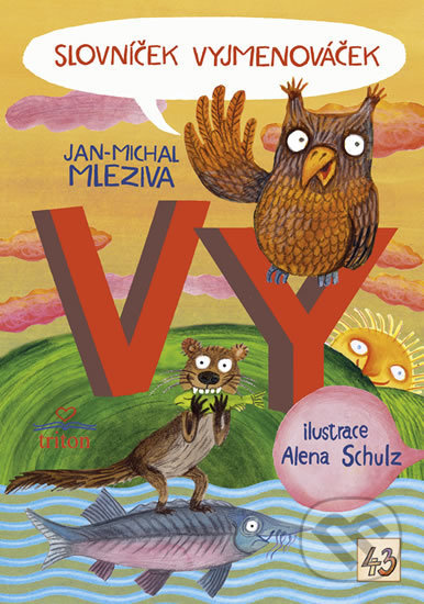 Kniha: Slovníček Vyjmenováček VY (Jan-Michal Mleziva). Triton, 2018 Kniha: Slovníček Vyjmenováček VY (Jan-Michal Mleziva). Triton, 2018