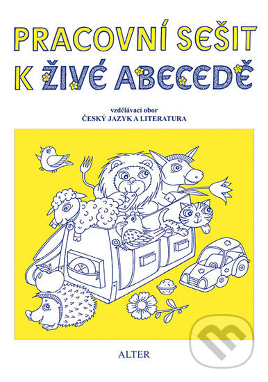 Kniha: Pracovní sešit k Živé abecedě (Vlasta Švejdová). Alter, 2013 Kniha: Pracovní sešit k Živé abecedě (Vlasta Švejdová). Alter, 2013
