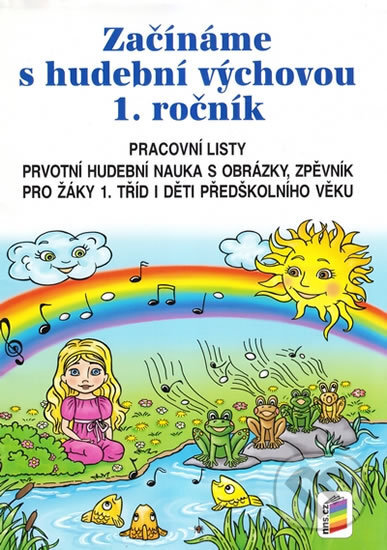 Kniha: Začínáme s hudební výchovou 1. ročník (NNS). NNS, 2015 Kniha: Začínáme s hudební výchovou 1. ročník (NNS). NNS, 2015