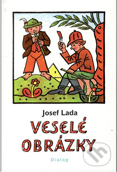 Kniha: Veselé obrázky (Josef Lada). Dialog, 2018 Kniha: Veselé obrázky (Josef Lada). Dialog, 2018