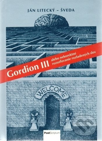 Kniha: Gordion III (Ján Litecký-Šveda). PostScriptum, 2019 Kniha: Gordion III (Ján Litecký-Šveda). PostScriptum, 2019
