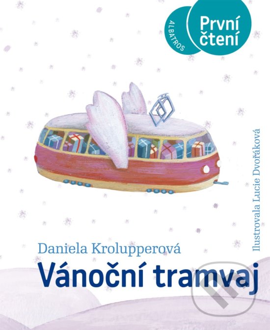 Kniha: Vánoční tramvaj (Daniela Krolupperová). Albatros CZ, 2019 Kniha: Vánoční tramvaj (Daniela Krolupperová). Albatros CZ, 2019