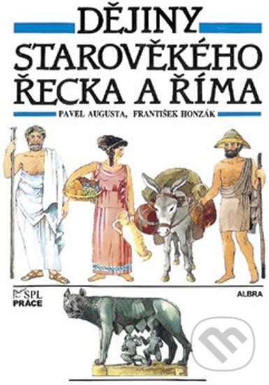 Kniha: Dějiny starověkého Řecka a Říma (František Honzák a Pavel Augusta). Práce Kniha: Dějiny starověkého Řecka a Říma (František Honzák a Pavel Augusta). Práce