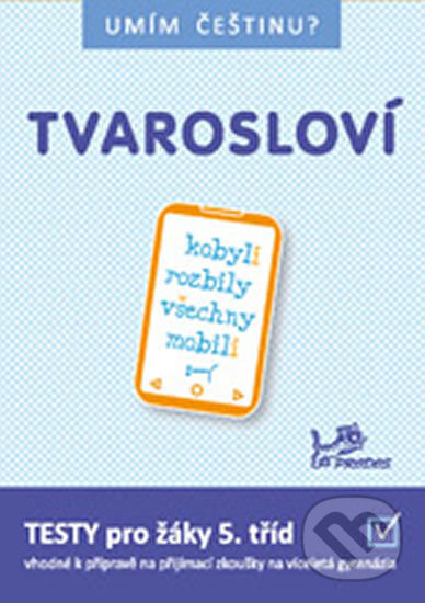 Kniha: Umím češtinu? – Tvarosloví 5 (Prodos). Prodos, 2019 Kniha: Umím češtinu? – Tvarosloví 5 (Prodos). Prodos, 2019