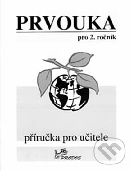Kniha: Prvouka pro 2. ročník – Příručka pro učitele (Hana Mikulenková a Josef Molnár). Prodos Kniha: Prvouka pro 2. ročník – Příručka pro učitele (Hana Mikulenková a Josef Molnár). Prodos