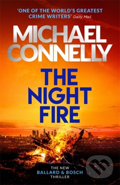 Kniha: The Night Fire (Michael Connelly). Orion, 2019 Kniha: The Night Fire (Michael Connelly). Orion, 2019