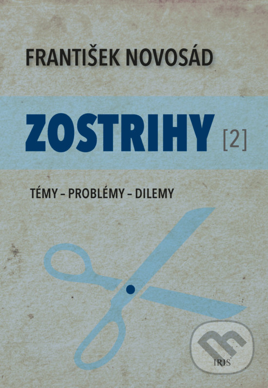 Kniha: Zostrihy II (IRIS). IRIS, 2019 Kniha: Zostrihy II (IRIS). IRIS, 2019