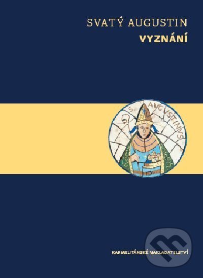 Kniha: Vyznání (sv. Augustín). Karmelitánské nakladatelství, 2019 Kniha: Vyznání (sv. Augustín). Karmelitánské nakladatelství, 2019