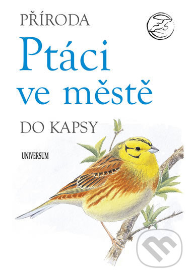Kniha: Ptáci ve městě (Universum). Universum, 2019 Kniha: Ptáci ve městě (Universum). Universum, 2019