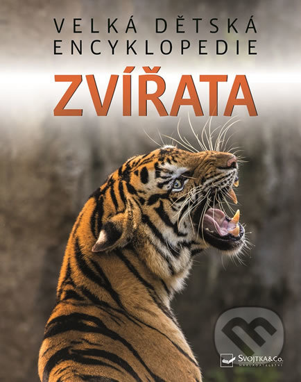 Kniha: Velká dětská encyklopedie: Zvířata (Svojtka&Co.). Svojtka&Co., 2019 Kniha: Velká dětská encyklopedie: Zvířata (Svojtka&Co.). Svojtka&Co., 2019