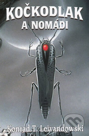 Kniha: Kočkodlak a Nomádi (Konrad T. Lewandowski). Laser books, 2004 Kniha: Kočkodlak a Nomádi (Konrad T. Lewandowski). Laser books, 2004