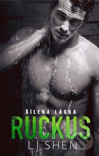 Kniha: Ruckus: Šílená láska (L.J. Shen). Baronet, 2020 Kniha: Ruckus: Šílená láska (L.J. Shen). Baronet, 2020