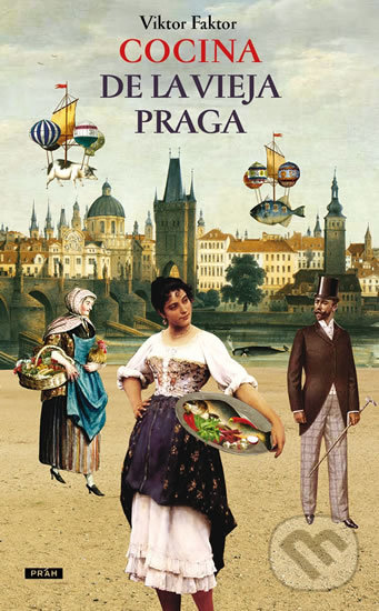 Kniha: Cocina De La Vieja Praga (Viktor Faktor). Práh, 2018 Kniha: Cocina De La Vieja Praga (Viktor Faktor). Práh, 2018