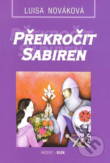 Kniha: Překročit Sabiren (Luisa Nováková). Akcent, 1999 Kniha: Překročit Sabiren (Luisa Nováková). Akcent, 1999