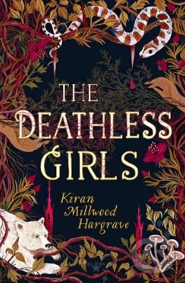 Kniha: The Deathless Girls (Kiran Millwood-Hargrave). Orion, 2019 Kniha: The Deathless Girls (Kiran Millwood-Hargrave). Orion, 2019