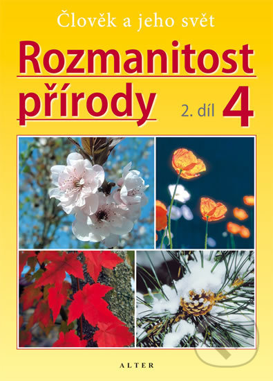 Kniha: Rozmanitost přírody 4 - 2. díl (Aleš Novotný). Alter, 2013 Kniha: Rozmanitost přírody 4 - 2. díl (Aleš Novotný). Alter, 2013