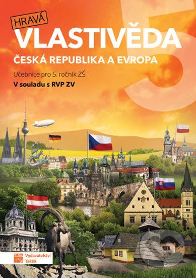 Kniha: Hravá vlastivěda 5 - Česká republika a Evropa (Taktik). Taktik, 2019 Kniha: Hravá vlastivěda 5 - Česká republika a Evropa (Taktik). Taktik, 2019