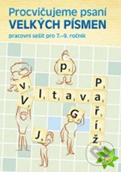 Kniha: Procvičujeme psaní velkých písmen (NNS). NNS, 2015 Kniha: Procvičujeme psaní velkých písmen (NNS). NNS, 2015