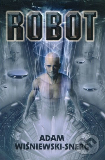 Kniha: Robot (Adam Wiśniewski-Snerg). Laser books, 2005 Kniha: Robot (Adam Wiśniewski-Snerg). Laser books, 2005