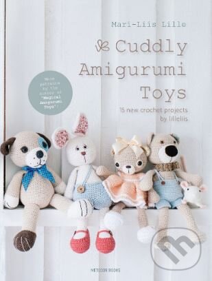 Kniha: Cuddly Amigurumi Toys (Mari-Liis Lille). Meteoor Books, 2018 Kniha: Cuddly Amigurumi Toys (Mari-Liis Lille). Meteoor Books, 2018