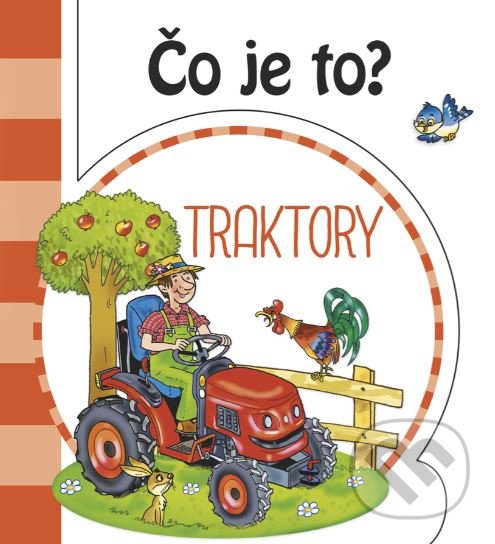Kniha: Čo je to? Traktory (INFOA). INFOA, 2019 Kniha: Čo je to? Traktory (INFOA). INFOA, 2019