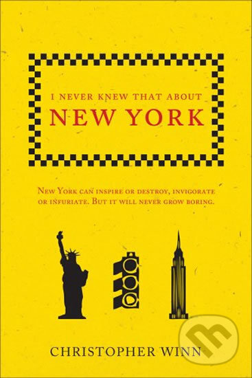 Kniha: I Never Knew That About New York (Christopher Winn). Ebury, 2016 Kniha: I Never Knew That About New York (Christopher Winn). Ebury, 2016