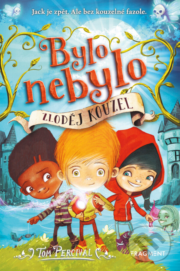 E-kniha: Bylo nebylo - Zloděj kouzel (Tom Percival). Nakladatelství Fragment, 2019 E-kniha: Bylo nebylo - Zloděj kouzel (Tom Percival). Nakladatelství Fragment, 2019