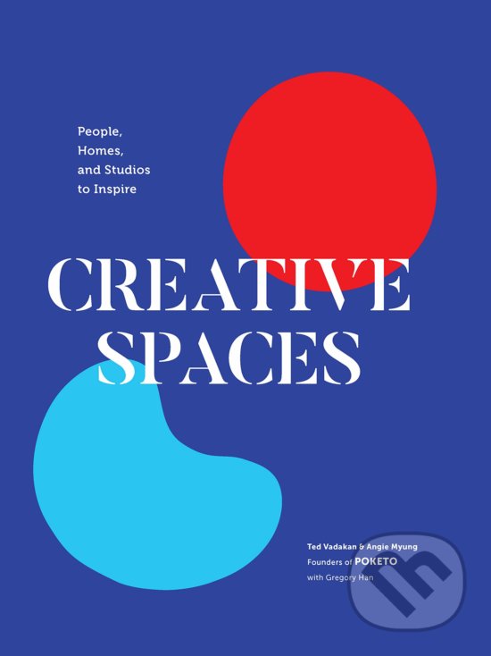 Kniha: Creative Spaces (Ted Vadakan a Angie Myung). Chronicle Books, 2019 Kniha: Creative Spaces (Ted Vadakan a Angie Myung). Chronicle Books, 2019