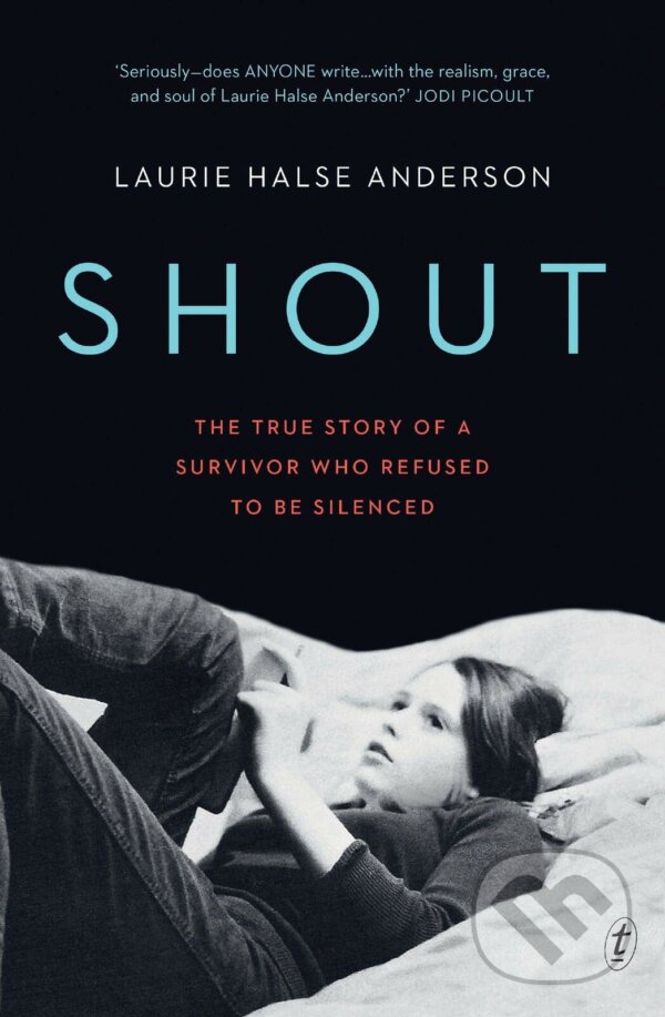 Kniha: Shout (Laurie Halse Anderson). Text Publishing, 2019 Kniha: Shout (Laurie Halse Anderson). Text Publishing, 2019