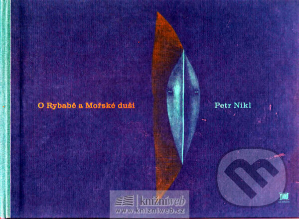 Kniha: O Rybabě a Mořské duši (Petr Nikl). Meander, 2002 Kniha: O Rybabě a Mořské duši (Petr Nikl). Meander, 2002