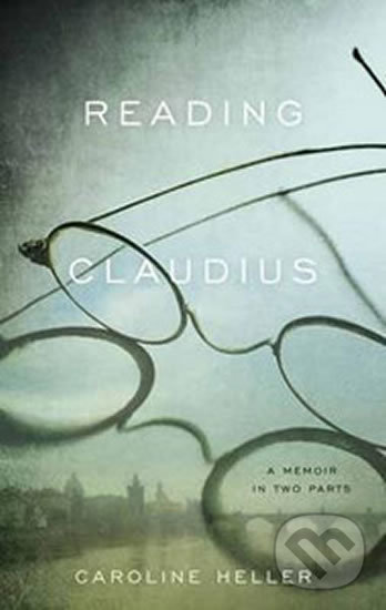 Kniha: Reading Claudius (Caroline Heller). Random House, 2015 Kniha: Reading Claudius (Caroline Heller). Random House, 2015