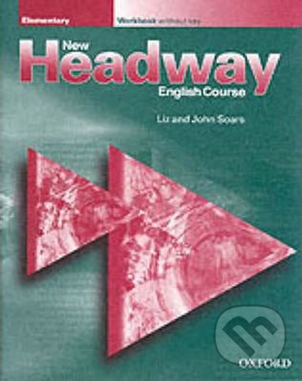 Kniha: New Headway - Elementary - Workbook (John Soars a Liz Soars). Oxford University Press, 2000 Kniha: New Headway - Elementary - Workbook (John Soars a Liz Soars). Oxford University Press, 2000