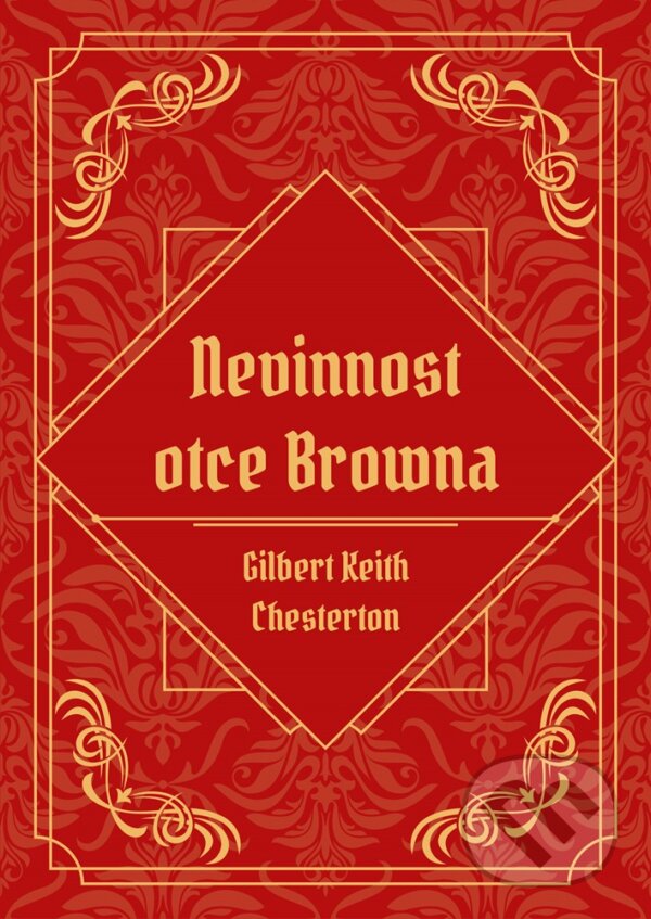 E-kniha: Nevinnost otce Browna (Gilbert Keith Chesterton). CPRESS, 2019 E-kniha: Nevinnost otce Browna (Gilbert Keith Chesterton). CPRESS, 2019