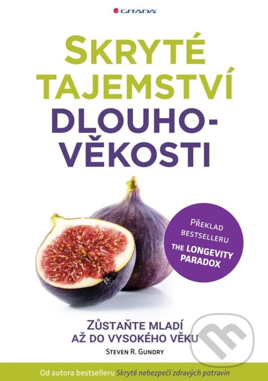 Kniha: Skryté tajemství dlouhověkosti (Steven R. Gundry). Grada, 2019 Kniha: Skryté tajemství dlouhověkosti (Steven R. Gundry). Grada, 2019