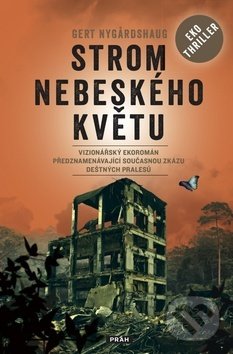 Kniha: Strom nebeského květu (Gert Nygardshaug). Práh, 2019 Kniha: Strom nebeského květu (Gert Nygardshaug). Práh, 2019