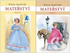 Kniha: Mateřství I a II. díl (Vlasta Javořická). Akcent, 2019 Kniha: Mateřství I a II. díl (Vlasta Javořická). Akcent, 2019