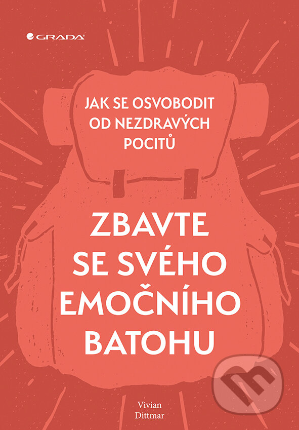 E-kniha: Zbavte se svého emočního batohu (Vivian Dittmar). Grada, 2019 E-kniha: Zbavte se svého emočního batohu (Vivian Dittmar). Grada, 2019