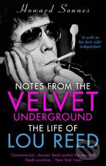 Kniha: Notes from the Velvet Underground (Howard Sounes). Transworld, 2017 Kniha: Notes from the Velvet Underground (Howard Sounes). Transworld, 2017