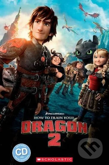 Kniha: How to train your - Dragon 2 (Andy Hopkins a Jocelyn Potter). Scholastic, 2016 Kniha: How to train your - Dragon 2 (Andy Hopkins a Jocelyn Potter). Scholastic, 2016