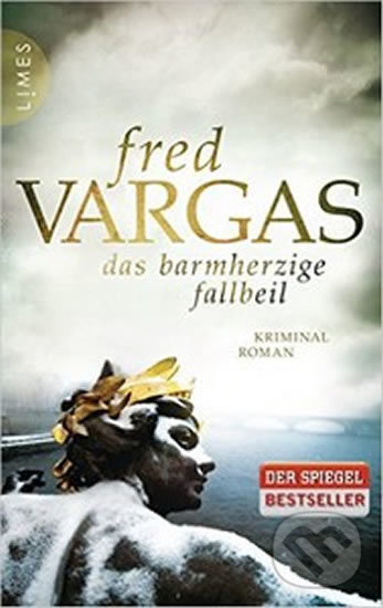 Kniha: Das barmherzige Fallbeil (Fred Vargas). Random House, 2015 Kniha: Das barmherzige Fallbeil (Fred Vargas). Random House, 2015