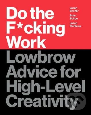 Kniha: Do the F*cking Work (Brian Buirge). HarperCollins, 2019 Kniha: Do the F*cking Work (Brian Buirge). HarperCollins, 2019