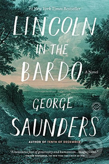 Kniha: Lincoln in the Bardo (George Saunders). Random House, 2017 Kniha: Lincoln in the Bardo (George Saunders). Random House, 2017