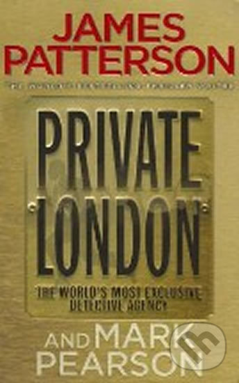 Kniha: Private London (James Patterson a Mark Pearson). Random House, 2012 Kniha: Private London (James Patterson a Mark Pearson). Random House, 2012