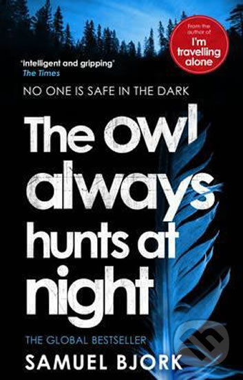 Kniha: The Owl Always Hunts at Night (Samuel Bjork). Random House, 2018 Kniha: The Owl Always Hunts at Night (Samuel Bjork). Random House, 2018