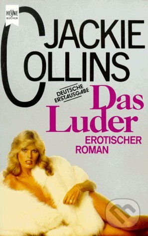 Kniha: Das Luder (Jackie Collins). Heyne, 1982 Kniha: Das Luder (Jackie Collins). Heyne, 1982